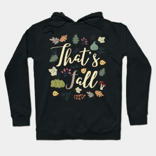 That's Fall Autumn Leaves & Pumpkins Hoodie